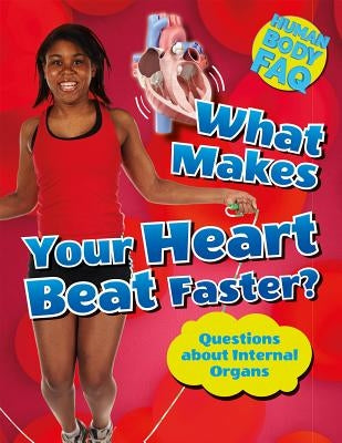What Makes Your Heart Beat Faster?: Questions about Internal Organs by Canavan, Thomas