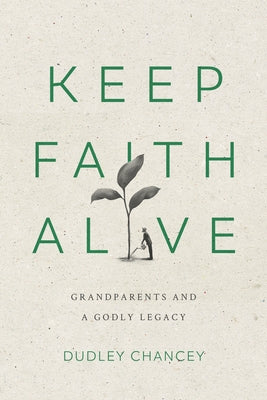 Keep Faith Alive by Chancey, Dudley