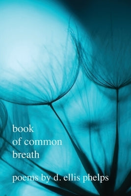book of common breath by Phelps, D. Ellis