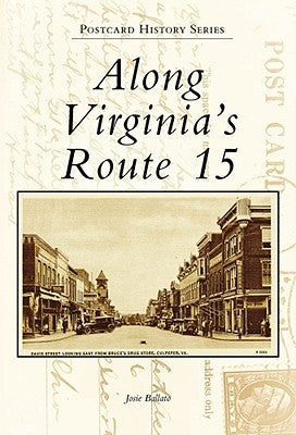 Along Virginia's Route 15 by Ballato, Josie