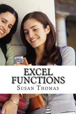 Excel Functions: Learn with Examples by Thomas, Susan
