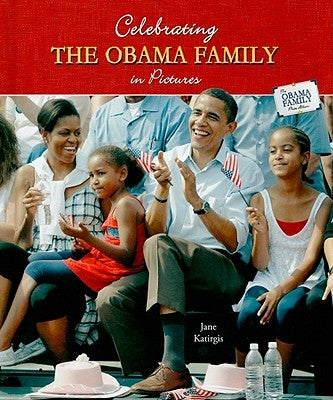 Celebrating the Obama Family in Pictures by Katirgis, Jane