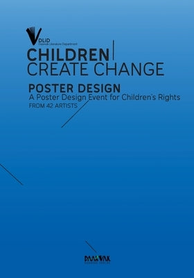 Children Create Change: A Poster Design Event for Children's Rights by Soleimani Najafabadi, Amin