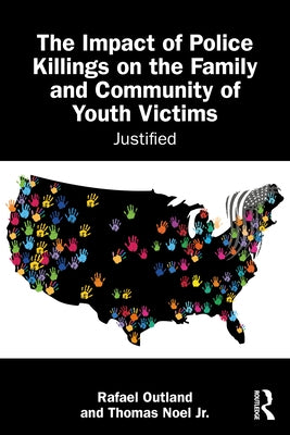 The Impact of Police Killings on the Family and Community of Youth Victims: Justified by Outland, Rafael