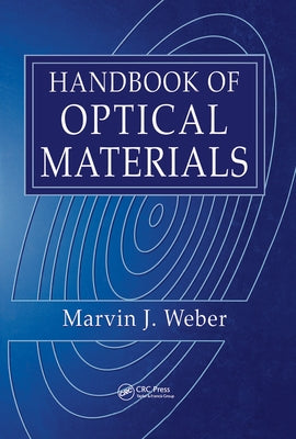 Handbook of Optical Materials by Weber, Marvin J.