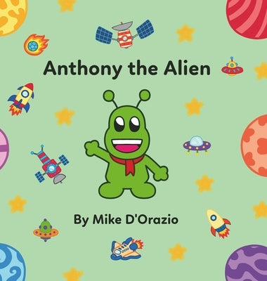 Anthony the Alien by D'Orazio, Mike