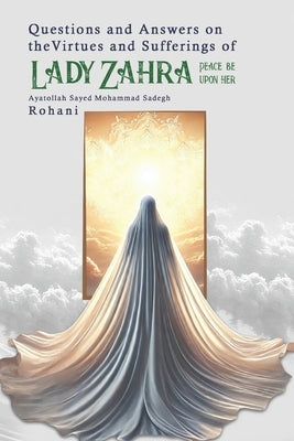 40 Questions and Answers on the Virtues and Sufferings of Hazrate Zahra by Publications, Household