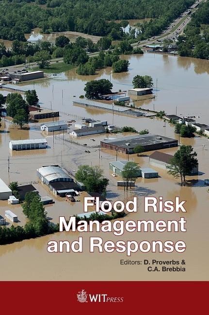 Flood Risk Management and Response by Proverbs, D.