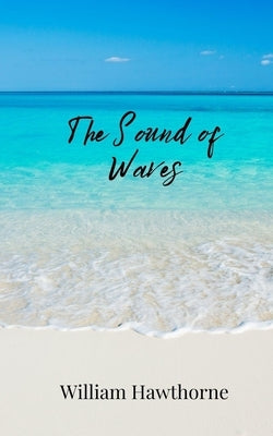 The Sound of Waves by Hawthorne, William