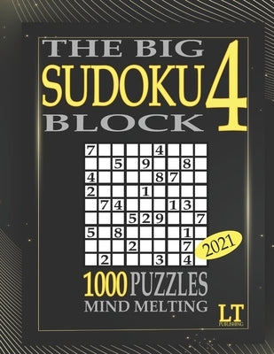 The Big Sudoku Block 4: 1000 Mind Melting Puzzles 2021 by Schary, Justin