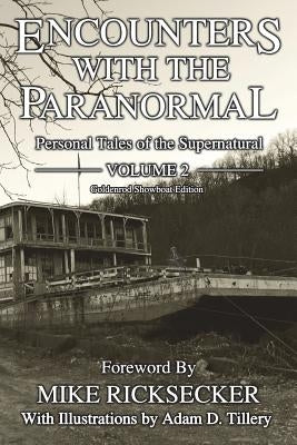 Encounters With The Paranormal: Volume 2 by Wankel, Shana