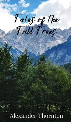 Tales of the Tall Trees by Thornton, Alexander