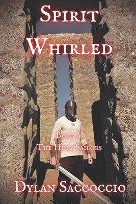 Spirit Whirled: The Holy Sailors by Saccoccio, Dylan