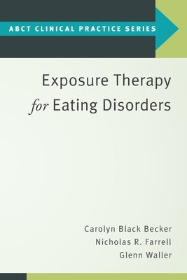 Exposure Therapy for Eating Disorders by Black Becker, Carolyn