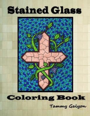 Stained Glass: Adult coloring book by Galyon, Tammy