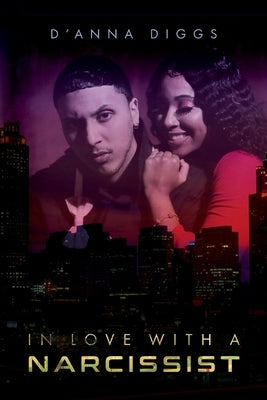 In Love With A Narcissist by Diggs, D'Anna K.