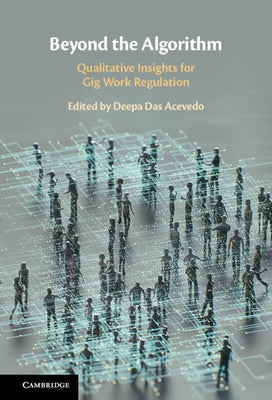 Beyond the Algorithm: Qualitative Insights for Gig Work Regulation by Das Acevedo, Deepa