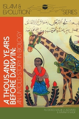 A Thousand Years Before Darwin: Untold Stories of Muslim Scholars' Contributions to Anatomy and Evolutionary Biology by Diogo, Rui