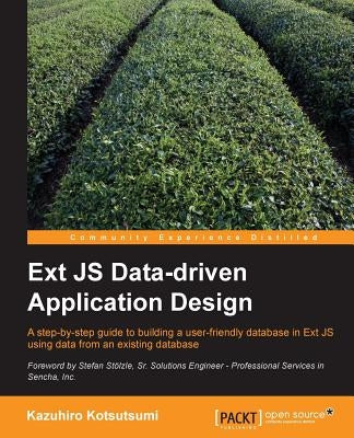 Ext Js Data-Driven Application Design by Kotsutsumi, Kazuhiro