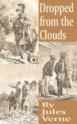 Dropped from the Clouds by Verne, Jules
