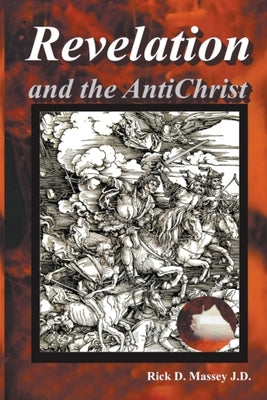 Revelation and the AntiChrist by Massey, Rick