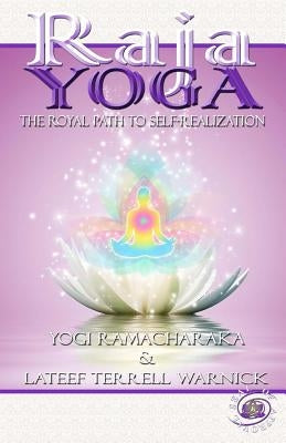 Raja Yoga: The Royal Path to Self-Realization by Warnick, LaTeef Terrell