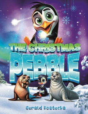 The Christmas Pebble by Kostecka, Gerald