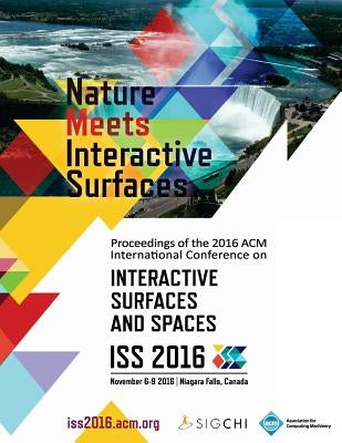 ISS 16 Interactive Surfaces and Spaces by Iss 16 Conference Committee
