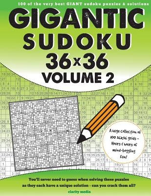 Gigantic Sudoku 36x36 Volume 2: 100 of the very best giant sudoku puzzles by Media, Clarity
