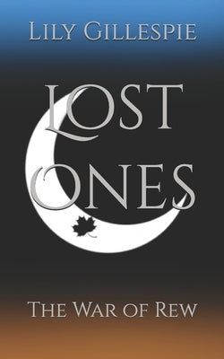 Lost Ones: The War of Rew by Gillespie, Lily