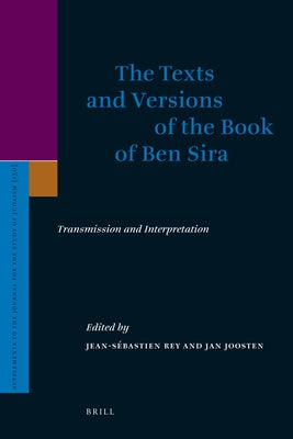 The Texts and Versions of the Book of Ben Sira by Rey, Jean-Sébastien