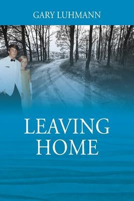 Leaving Home by Luhmann, Gary