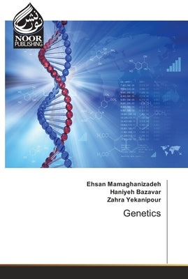 Genetics by Mamaghanizadeh, Ehsan