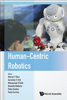 Human-Centric Robotics - Proceedings of the 20th International Conference Clawar 2017 by Silva, Manuel F.