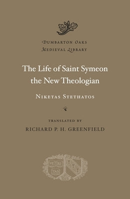 The Life of Saint Symeon the New Theologian by Stethatos, Niketas
