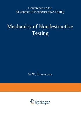 Mechanics of Nondestructive Testing by Stinchcomb