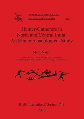 Hunter-Gatherers in North and Central India Bar Is1749 by Nagar, Malti