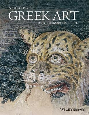 A History of Greek Art by Stansbury-O'Donnell, Mark D.
