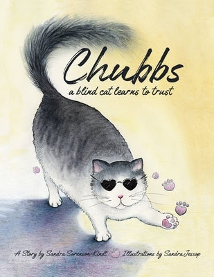 Chubbs: a Blind Cat Learns to Trust by Sorenson-Kindt, Sandra