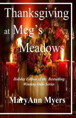 Thanksgiving at Meg's Meadows: Book Eleven of the Winning Odds Series by Myers, Maryann
