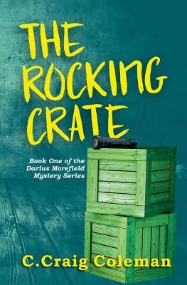 The Rocking Crate: Murder/Mystery/Ghost Story by Coleman, C. Craig