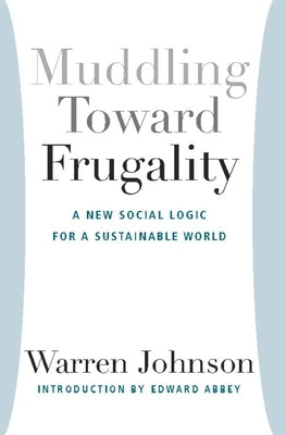 Muddling Toward Frugality by Johnson, Warren