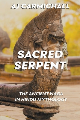Sacred Serpent by Carmichael, A. J.