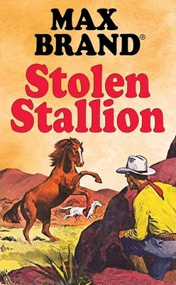 Stolen Stallion by Brand, Max