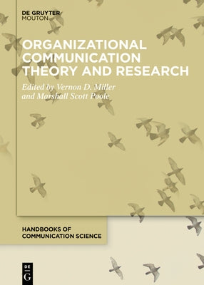 Organizational Communication Theory and Research by Miller, Vernon D.