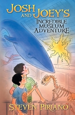 Josh and Joey's Incredible Museum Adventure by Piriano, Steven