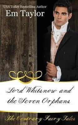 Lord Whitsnow and the Seven Orphans by Taylor, Em