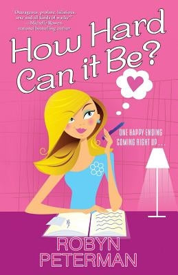 How Hard Can It Be? by Peterman, Robyn