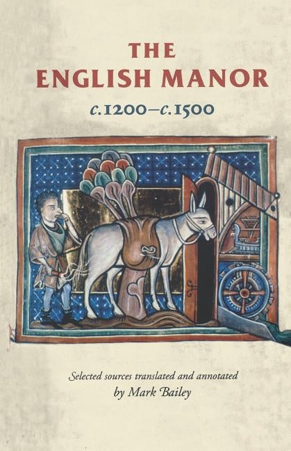 The English Manor C.1200 to C.1500 by Horrox, Rosemary