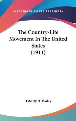 The Country-Life Movement In The United States (1911) by Bailey, Liberty H.